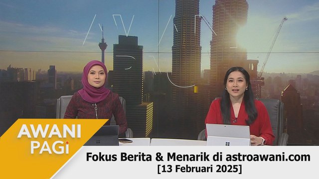AWANI Pagi: Berita tumpuan & menarik di astroawani.com [13 Februari 2025]