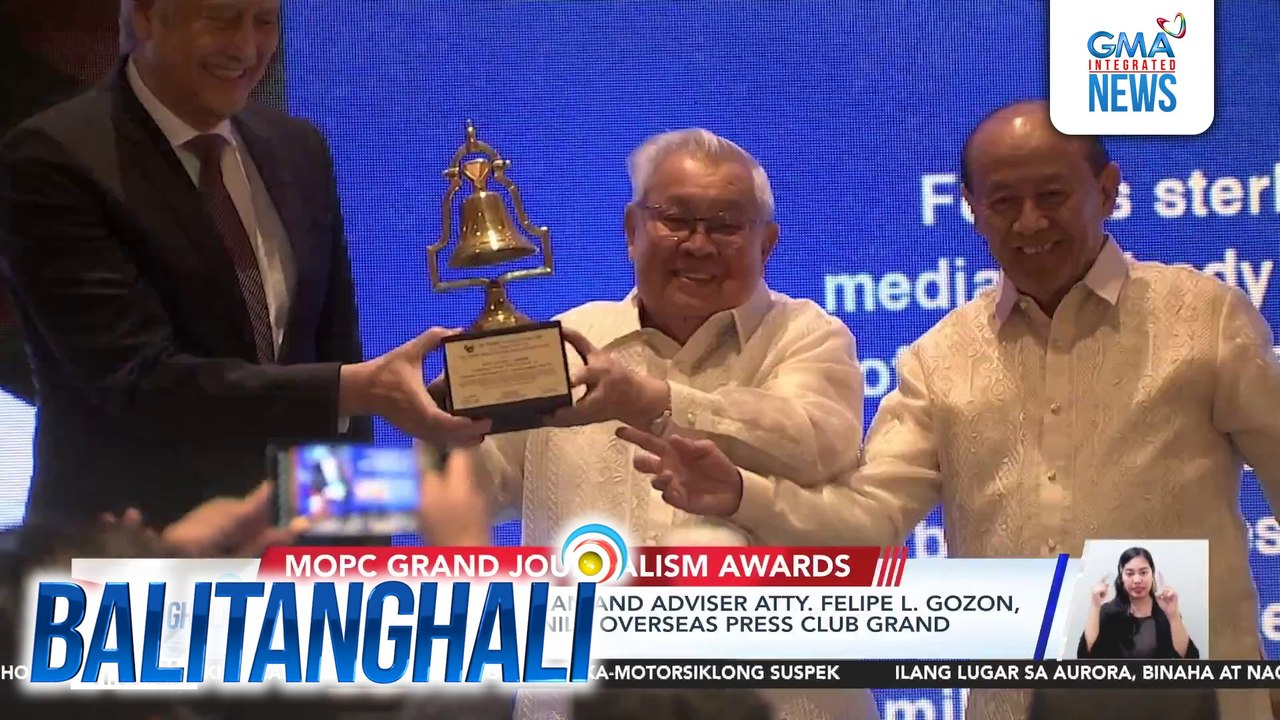 GMA Network Chairman and Adviser Atty. Felipe L. Gozon, pinarangalan sa Manila Overseas Press Club Grand Journalizm Awards | Balitanghali