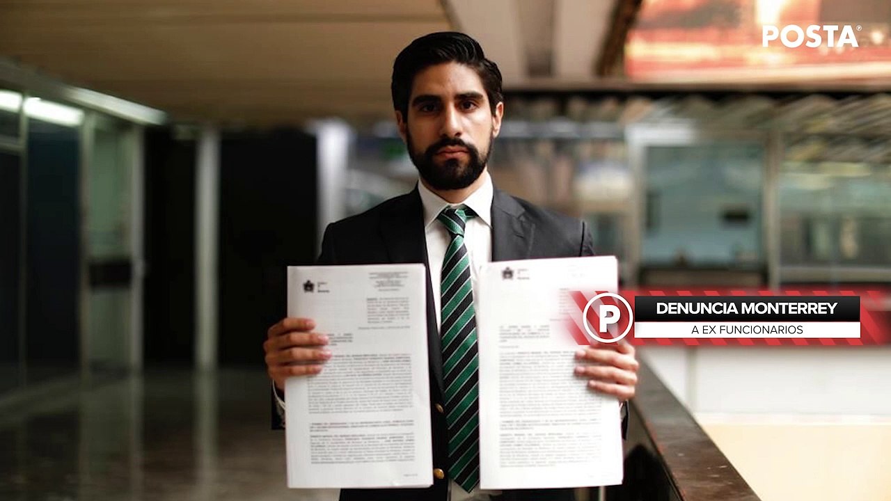 Denuncian a ex funcionarios de Monterrey por presuntos actos de corrupción