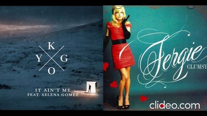 Clumsy x If Ain't Me | Fergie vs. Kygo & Selena Gomez - (Mashup)