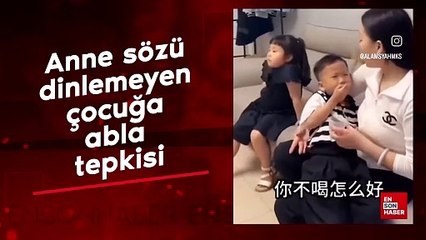 Anne sözü dinlemeyen çocuğa abla tepkisi