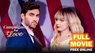 Campaigning For Love Full Movie Full HD