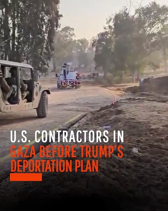 U.S. Contractors in Gaza Before Trump’s Deportation Plan