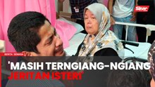 'Saya dengar suara isteri tapi kaki ini bersimen, maafkan saya mak'
