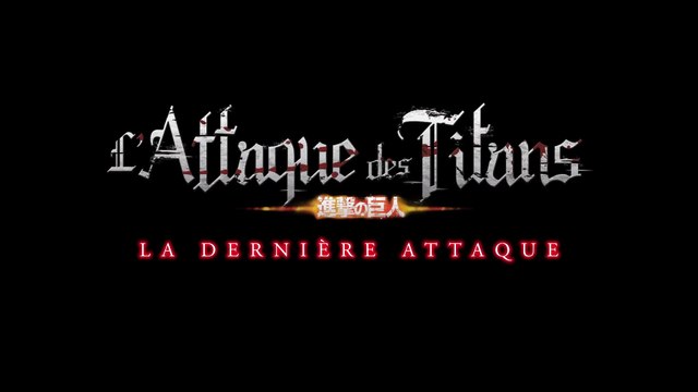 L’Attaque des Titans LA DERNIÈRE ATTAQUE Film