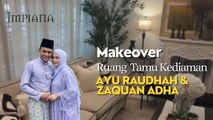 Makeover Ruang Tamu Kediaman AYU RAUDHAH & ZAQUAN ADHA