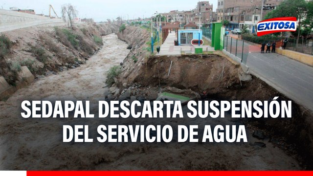 Sedapal descarta suspensión del servicio de agua en Lima y Callao por lluvias: Está garantizado