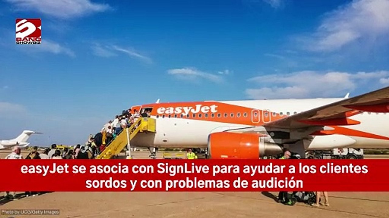 easyJet se asocia con SignLive para ayudar a los clientes sordos y con problemas de audición