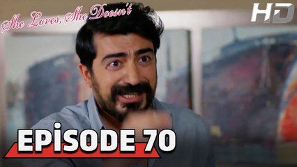 She Loves She Doesn't Episode 70 (HD Version)