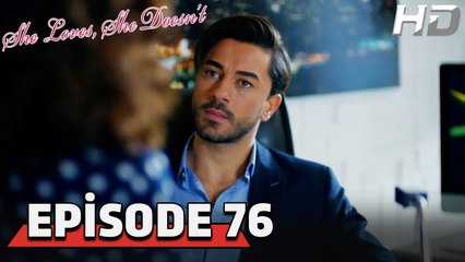 She Loves She Doesn't Episode 76 (HD Version)
