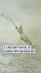 WATCH: U.S Military Fighter Jet Plunges into San Diego Bay