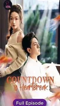 [Eng sub] Countdown to Heartbreak Full Episode