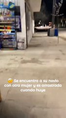 VIDEO: ¡La arrastró! Persiguió a su novio que estaba con ‘otra’ y casi le cuesta la vida