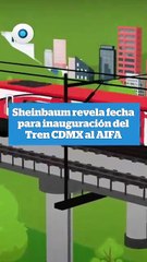 Ya hay fecha para la inauguración del Tren CDMX al AIFA