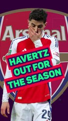 Kai Havertz out for the season - What next for Arsenal?