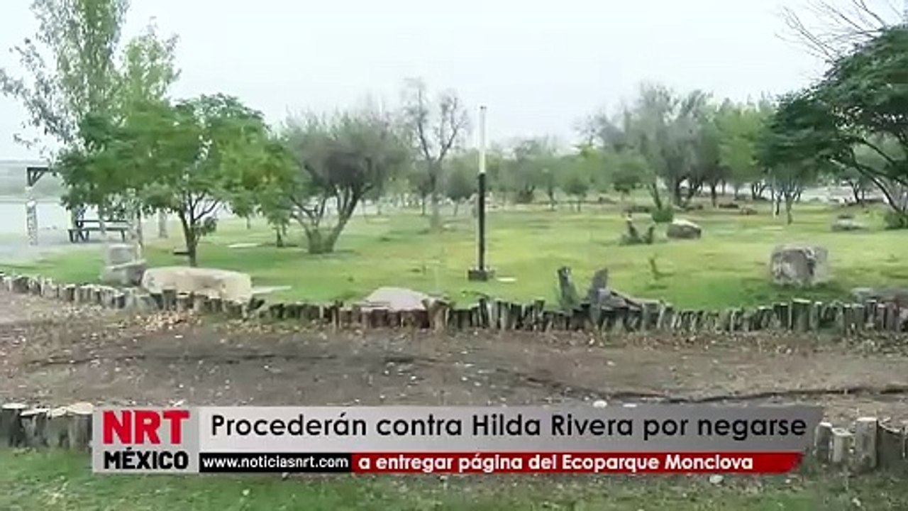 Procederán contra Hilda Rivera por negarse a entregar página del Ecoparque Monclova
