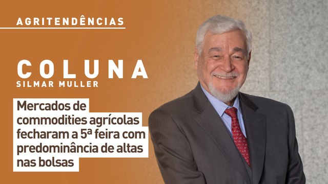 Mercados de commodities agrícolas fecharam a 5ª feira com predominância de altas nas bolsas