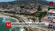 Congreso de Jalisco aprueba cobro a extranjeros por ingresar a Puerto Vallarta