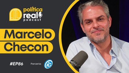 Marcelo Checon | Política Real Podcast #86