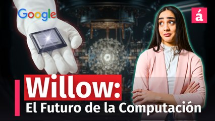 Willow: El Chip Cuántico de Google que Revoluciona la Computación