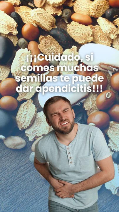 ¡¡¡Cuidado, si comes muchas semillas te puede dar apendicitis!!!
