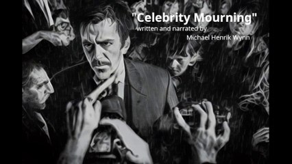 Celebrity Mourning, a short story by Michael Henrik Wynn