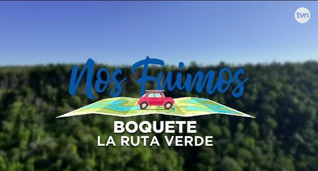 Nos Fuimos: Boquete, la ruta verde