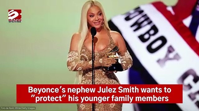Beyonce's nephew Julez Smith says he wants to 'protect' his younger family members#