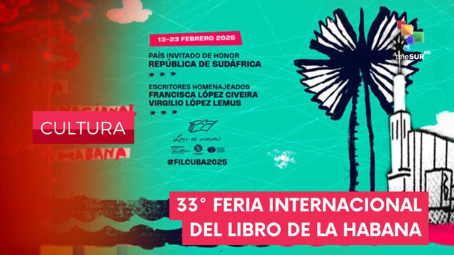 33° Feria Internacional del Libro de La Habana CULTURA EDICIÓN CENTRAL 13-02-2025