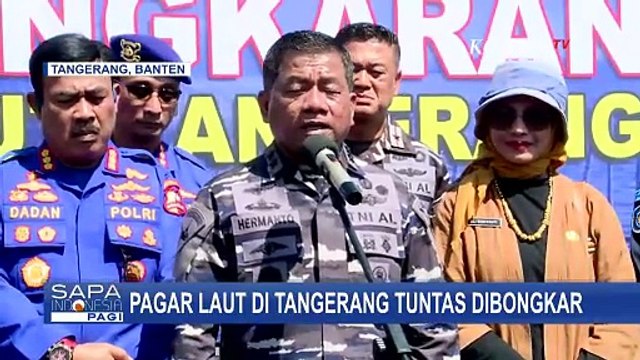 Pagar Laut Tangerang Dibongkar Tak Bersisa, Kementerian ATR/BPN Batalkan Sertifikasi HGB, Tuntas?