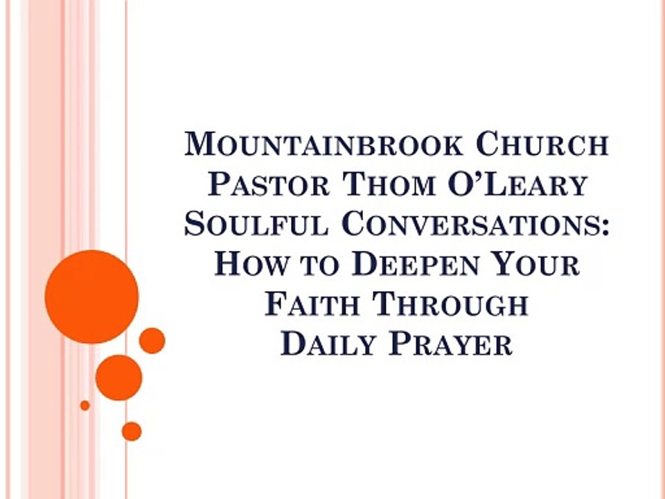 Mountainbrook Church Pastor Thom O’Leary Soulful Conversations: How to Deepen Your Faith Through Daily Prayer