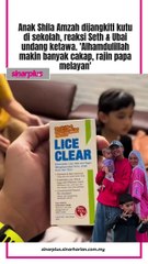 Anak Shila Amzah dijangkiti kutu di sekolah, reaksi Seth & Ubai undang ketawa