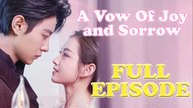 A Vow Of Joy And Sorrow Full Drama