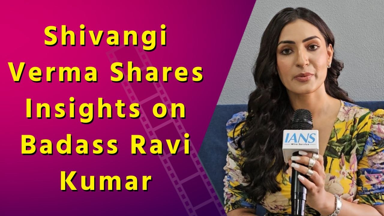 Shivangi Verma Talks About Her Role in Badass Ravi Kumar in Exclusive IANS Interview