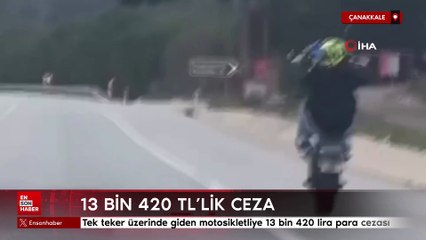 Çanakkale'de tek teker üzerinde giden motosikletliye para cezası