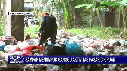Sampah Menumpuk Ganggu Aktivitas di Pasar Cik Puan Pekanbaru
