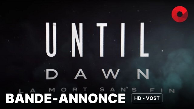 UNTIL DAWN : LA MORT SANS FIN de David F. Sandberg avec Ella Rubin, Michael Cimino, Odessa A’zion : bande-annonce [HD-VOST] | 23 avril 2025 en salle