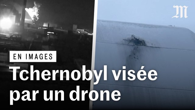 La centrale nucléaire Tchernobyl touchée par un drone, l’Ukraine accuse la Russie