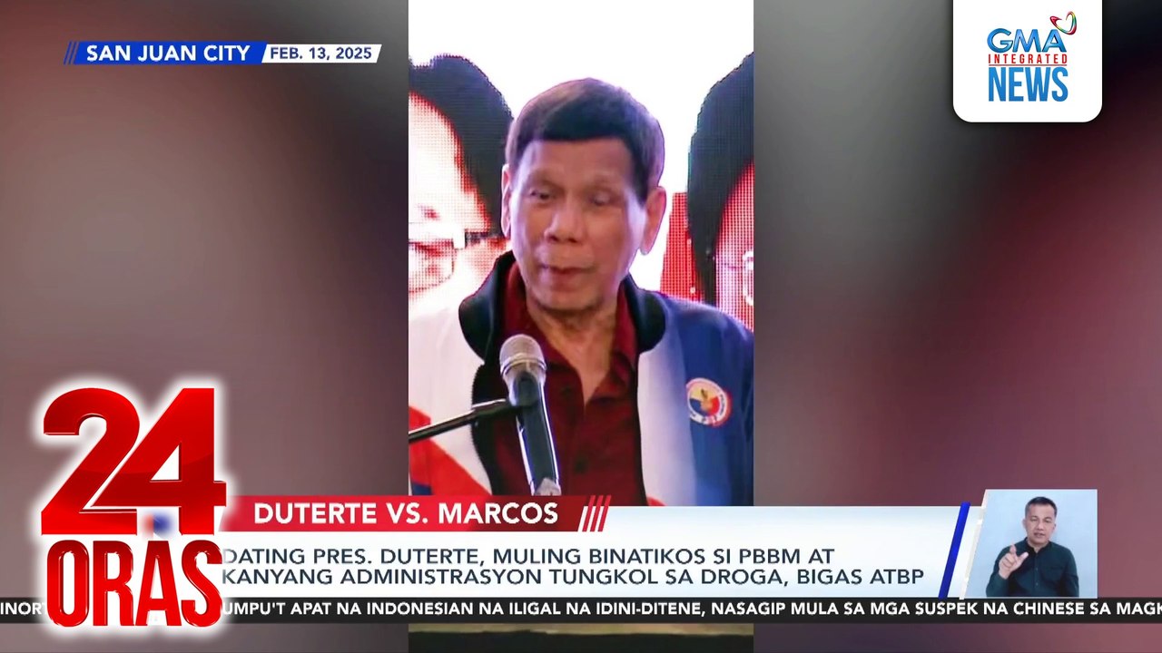 Dating Pres. Duterte, muling binatikos si PBBM at kanyang administrasyon tungkol sa droga, bigas atbp. | 24 Oras