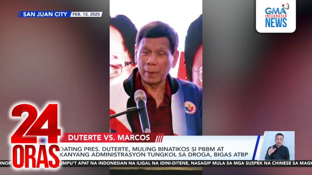 Dating Pres. Duterte, muling binatikos si PBBM at kanyang administrasyon tungkol sa droga, bigas atbp. | 24 Oras