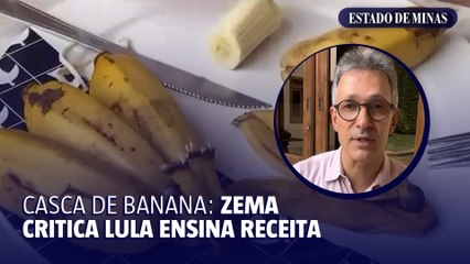 Zema volta a criticar Lula e ensina receita com casca de banana