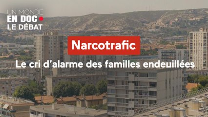 Un monde en doc - Narcotrafic : le cri d’alarme des familles endeuillées