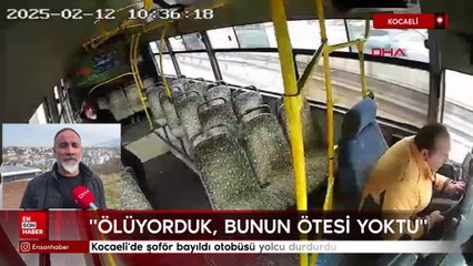 Kocaeli'de şoför bayıldı otobüsü yolcu durdurdu