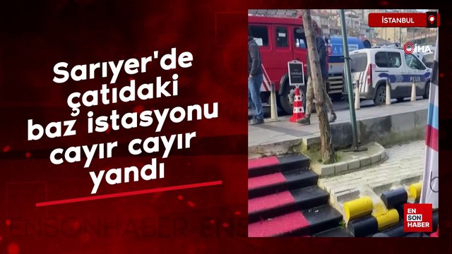Sarıyer'de çatıdaki baz istasyonu cayır cayır yandı