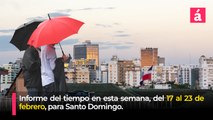 Pronóstico del tiempo para la semana del 17 al 23 de febrero, en Santo Domingo