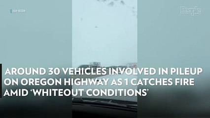Around 30 Vehicles Involved in Pileup on Oregon Highway as 1 Catches Fire amid 'Whiteout Conditions'