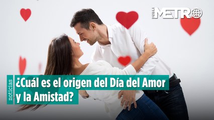 14 de febrero: ¿Cuál es el origen del Día del Amor y la Amistad?