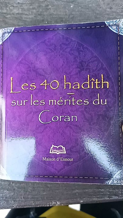ISLAM : Les 40 Hadith sur les mérites du CORAN (Hadith 11 à 20)