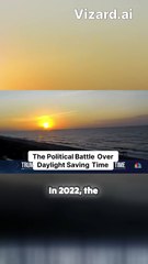 The Political Battle Over Daylight Saving Time ||