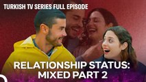 Relationship Status Mixed Episodes Part 2